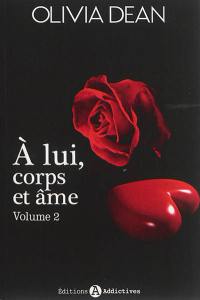 A lui, corps et âme. Vol. 2