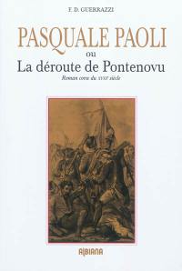 Pasquale Paoli ou La déroute de Pontenovo : récit corse du XVIIIe siècle