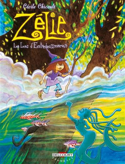 Zélie. Vol. 3. Le lac d'entre deux marais