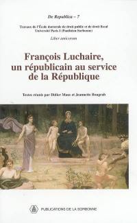 François Luchaire, un républicain au service de la République : liber amicorum