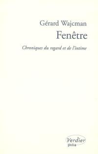 Fenêtre : chroniques du regard et de l'intime