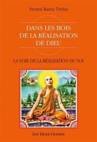 La voie de la réalisation du soi : dans les bois de la réalisation de Dieu