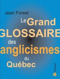 Le grand glossaire des anglicismes au Québec