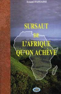 Sursaut de l'Afrique qu'on achève