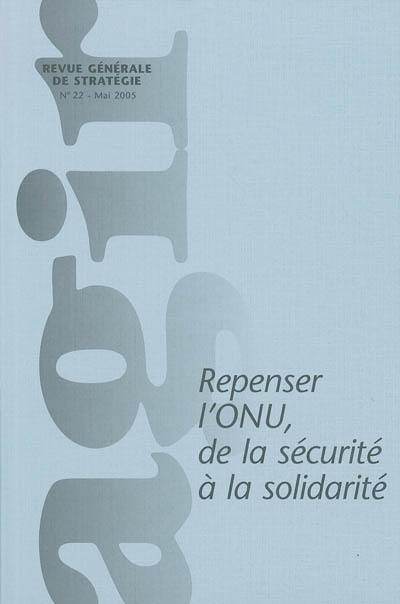 Agir, n° 22. Repenser l'ONU