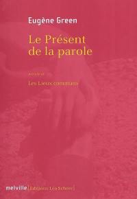 Le présent de la parole. Les lieux communs