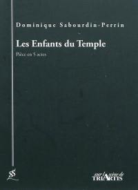 Les enfants du Temple : pièce en 5 actes