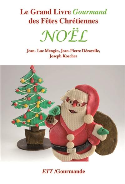 Grand Livre Gourmand des fêtes chrétiennes / Noël