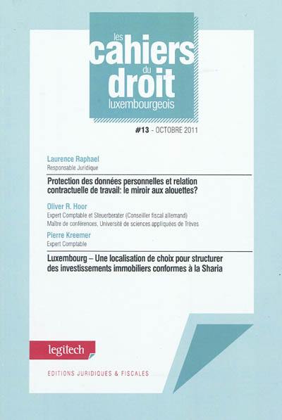 Protection des données personnelles et relation contractuelle de travail : le miroir aux alouettes ?. Luxembourg : une localisation de choix pour structurer des investissements immobiliers conformes à la Sharia