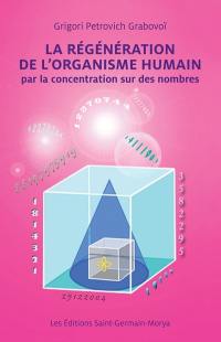 La régénération de l'organisme humain par la concentration sur des nombres