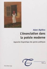 L'énonciation dans la poésie moderne : approche linguistique des genres poétiques