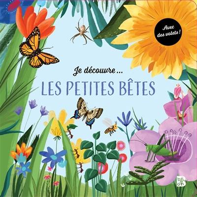 Je découvre... les petites bêtes