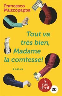 Tout va très bien, madame la comtesse !