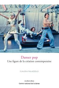 Danser pop : une figure de la création contemporaine