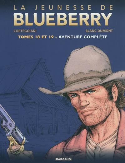 La jeunesse de Blueberry. Tomes 18 et 19 : aventure complète