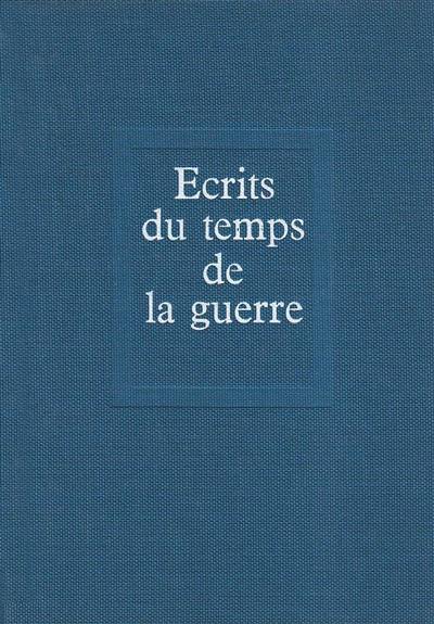 Oeuvres. Vol. 12. Ecrits du temps de la guerre