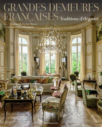 Grandes demeures françaises : traditions d'élégance