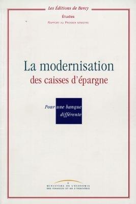 Pour une banque différente : la modernisation des caisses d'épargne : rapport au Premier ministre