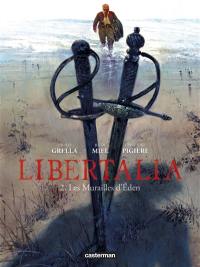 Libertalia. Vol. 2. Les murailles d'Eden