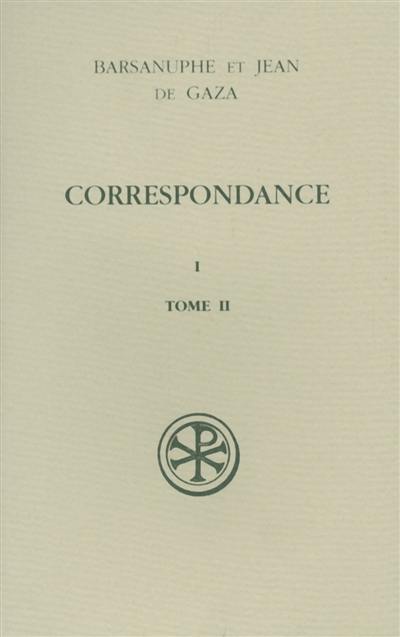 Correspondance. Vol. 1-2. Aux solitaires : lettres 72-223