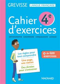 Cahier d'exercices 4e : orthographe, grammaire, conjugaison, lexique : + de 600 exercices