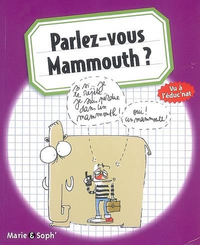 Parlez-vous Mammouth ?