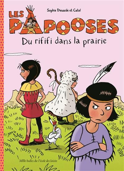 Les Papooses. Vol. 6. Du rififi dans la prairie