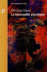 La bisexualité psychique : essais psychanalytiques