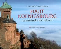 Haut-Koenigsbourg : la sentinelle de l'Alsace