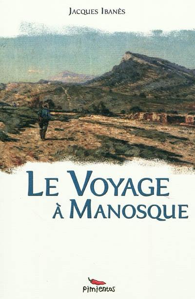 Le voyage à Manosque