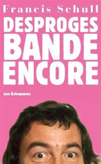 Desproges bande encore