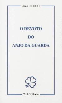 O devoto do anjo da guarda