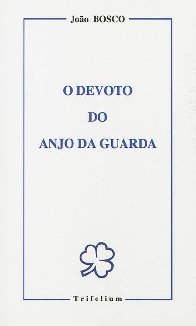 O devoto do anjo da guarda