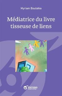 Médiatrice du livre, tisseuse de liens