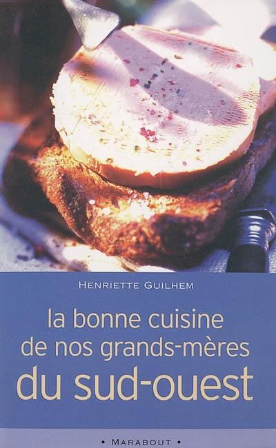 La bonne cuisine de nos grands-mères du Sud-Ouest. La cosina a vista de nas