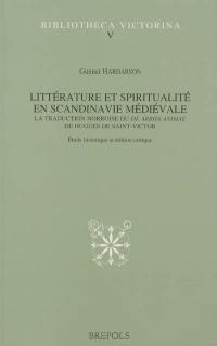 Littérature et spiritualité en Scandinavie médiévale : la traduction norroise du De Arrha Animae de Hugues de Saint-Victor : étude historique et édition critique