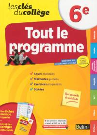 Tout le programme 6e : conforme aux programmes officiels