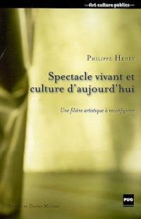 Spectacle vivant et culture aujourd'hui : une filière artistique à reconfigurer