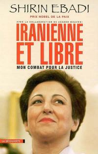 Iranienne et libre : mon combat pour la justice