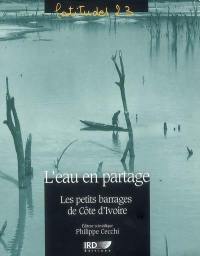 L'eau en partage : les petits barrages de Côte d'Ivoire