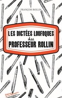 Les dictées loufoques du professeur Rollin