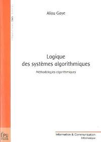 Logique des systèmes algorithmiques : méthodologies algorithmiques