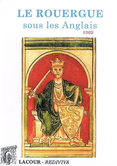 Le Rouergue sous les Anglais : 1362