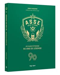 AS Saint-Etienne : 90 ans de légende