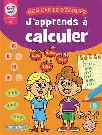 J'apprends à calculer, 6-7 ans, 1re primaire-CP