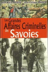 Les grandes affaires criminelles des Savoies