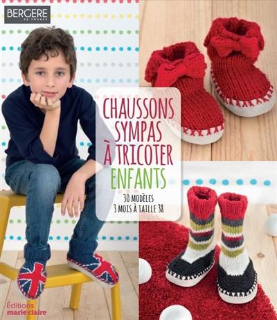 Chaussons sympas à tricoter : enfants : 30 modèles, 3 mois à taille 38