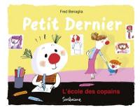 Petit dernier. L'école des copains