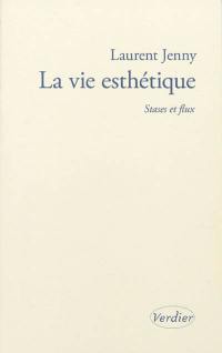 La vie esthétique : stases et flux