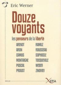 Douze voyants : les penseurs de la liberté